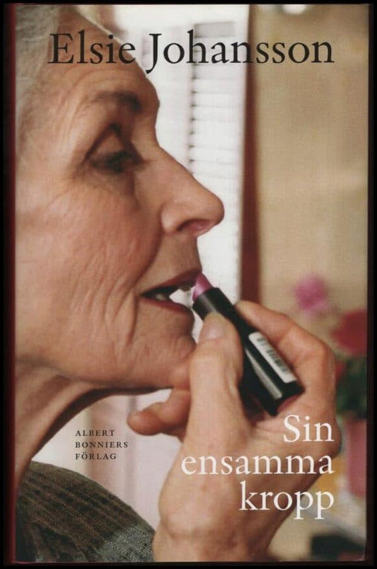 Johansson, Elsie | Sin ensamma kropp : Roman