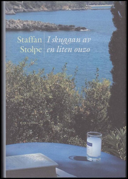 Stolpe, Staffan | I skuggan av en liten ouzo