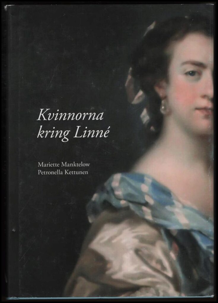 Manktelow, Mariette och Kettunen, Petronella | Kvinnorna kring Linné