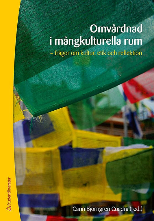 Björngren Cuadra, Carin | Backman, Gunilla | et al | Omvårdnad i mångkulturella rum