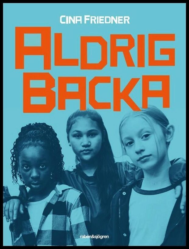 Friedner, Cina | Aldrig backa