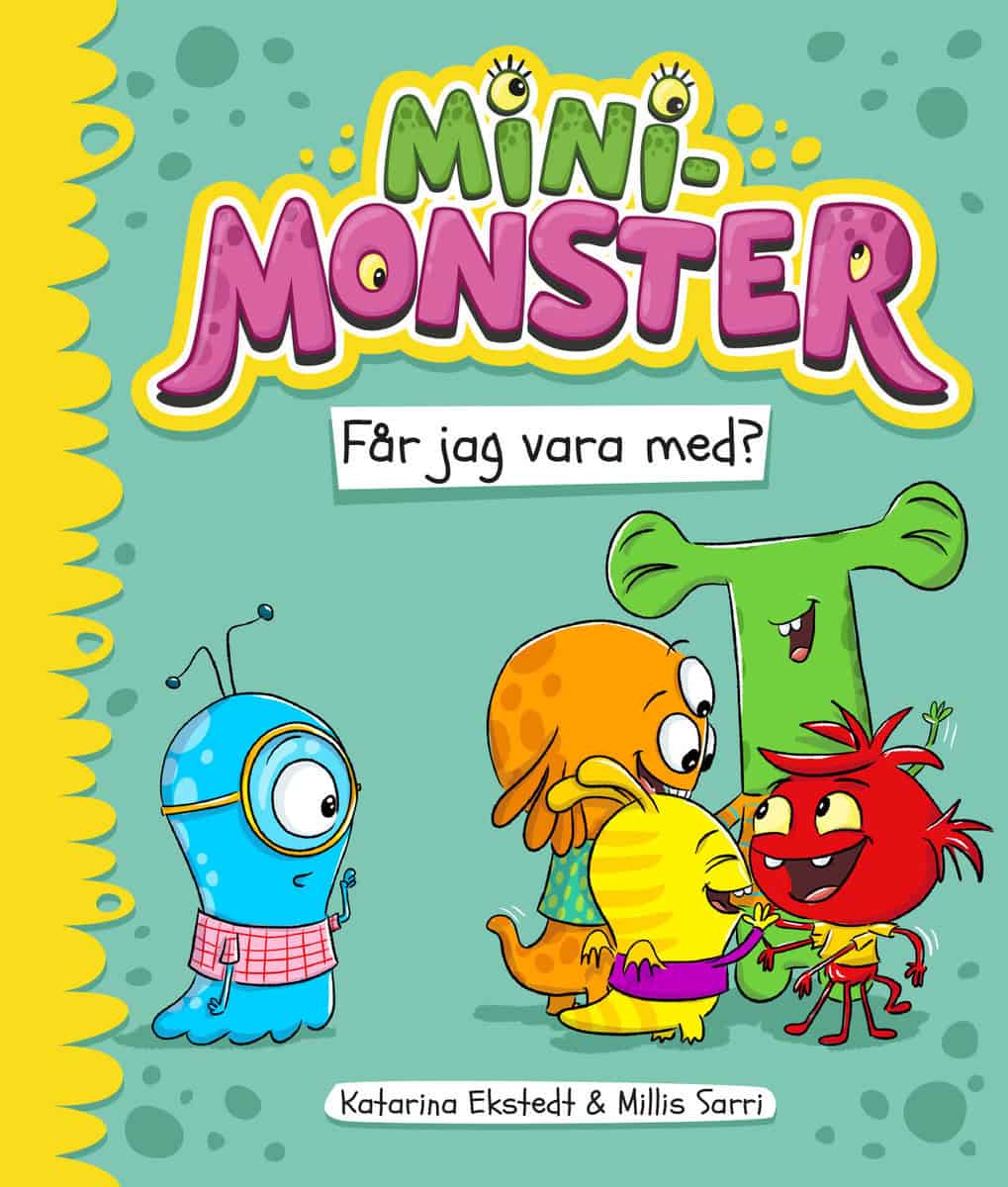 Ekstedt, Katarina | Minimonster får jag vara med?