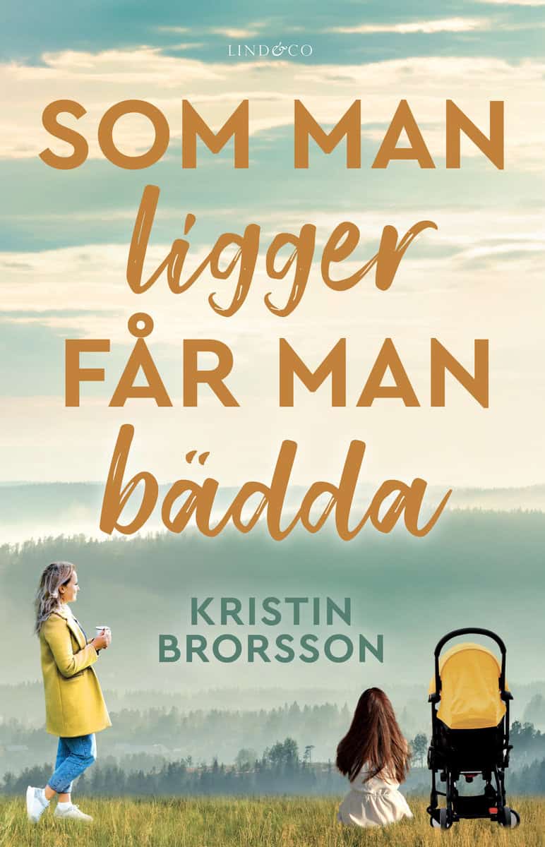Brorsson, Kristin | Som man ligger får man bädda