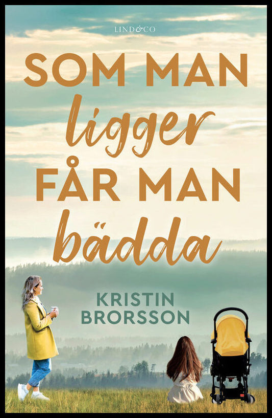 Brorsson, Kristin | Som man ligger får man bädda