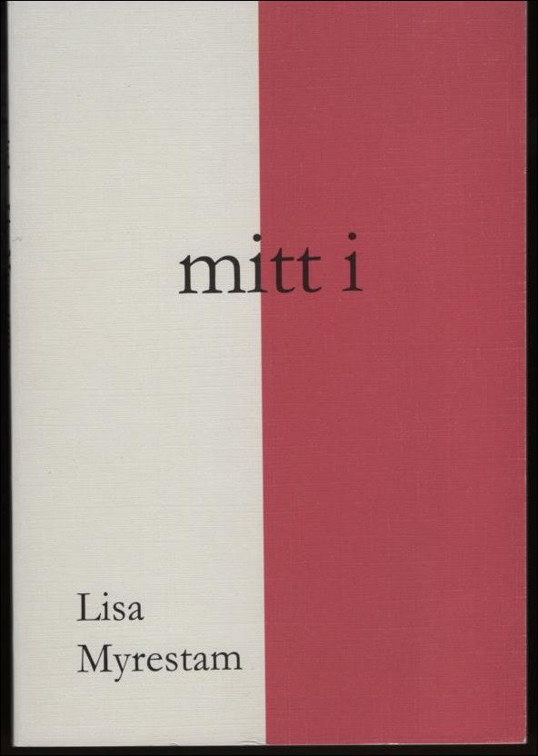 Myrestam, Elisabet | Mitt i. Dikter