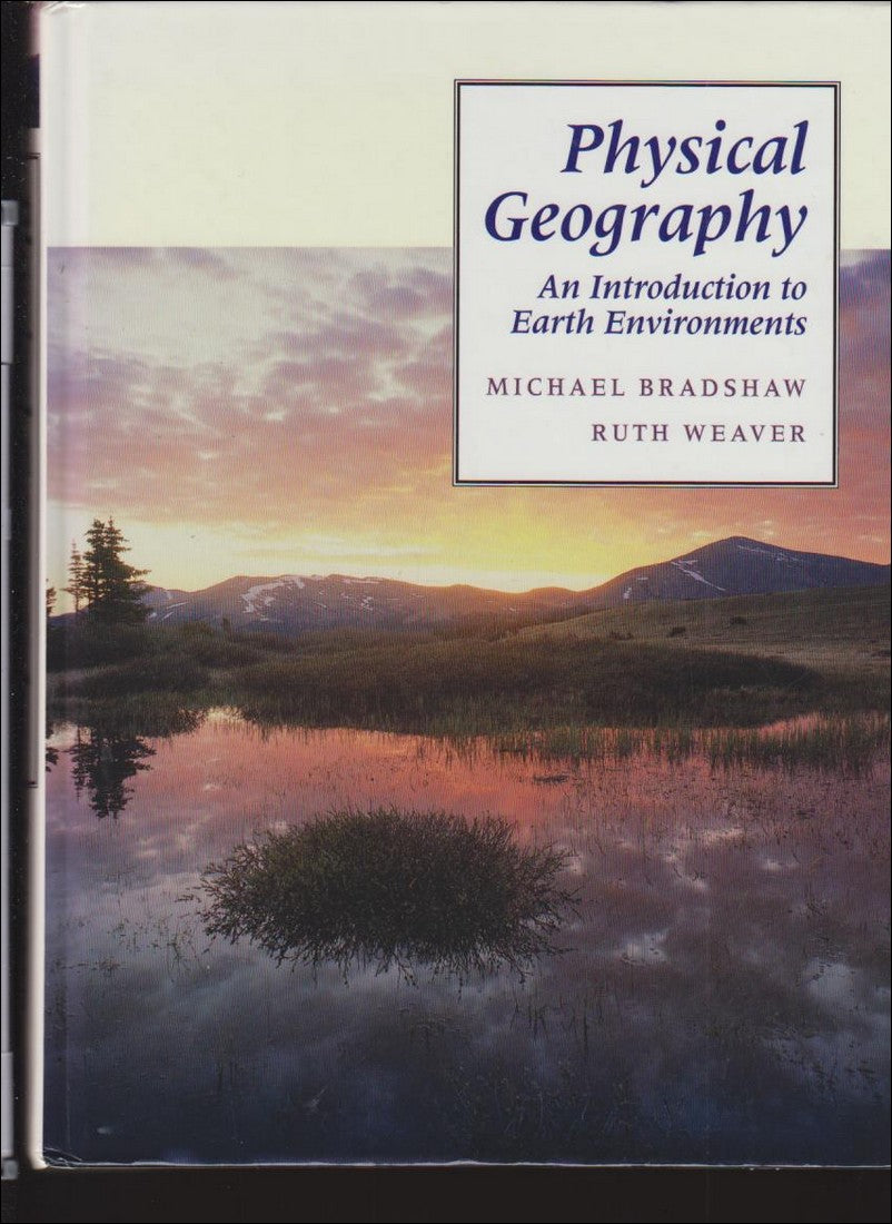 Bradshaw, Michael | Weaver, Ruth | Physical geography : An Introduction to Earth Environments