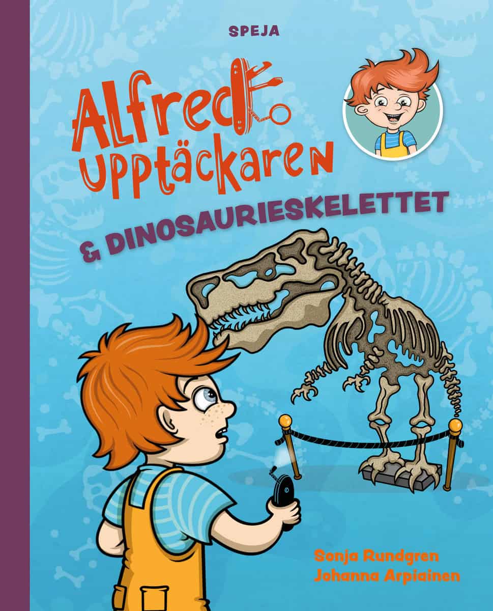 Rundgren, Sonja | Arpiainen, Johanna | Alfred Upptäckaren & dinosaurieskelettet