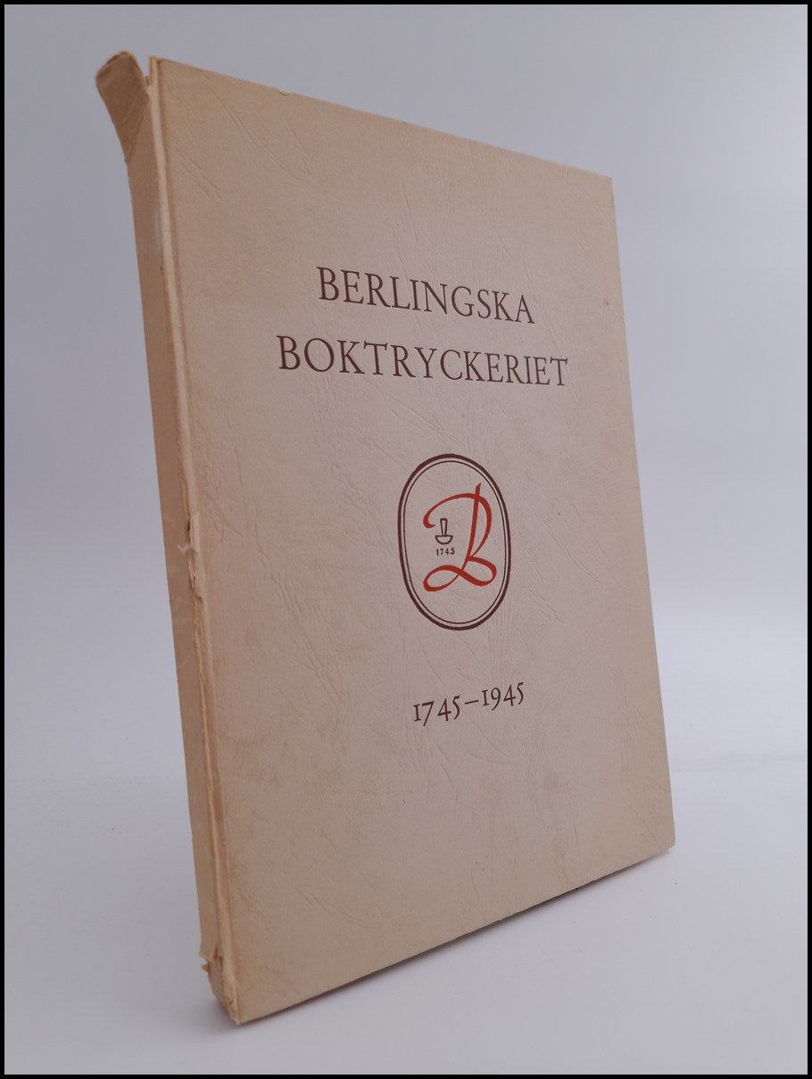 Ohlsson, Per Håkan [förord] | Berlingska boktryckeriet 1745-1945 : Blad ur dess historia