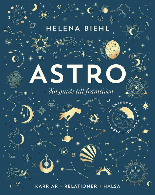 Biehl, Helena | Astro : Din guide till framtiden