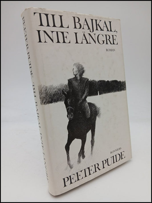 Puide, Peeter | Till Bajkal, inte längre : [roman]