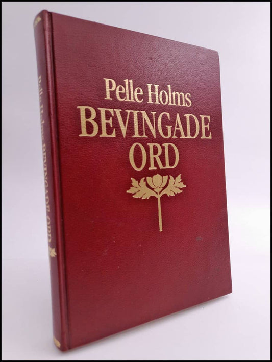 Holm, Pelle | Pelle Holms Bevingade ord : Den klassiska citatboken