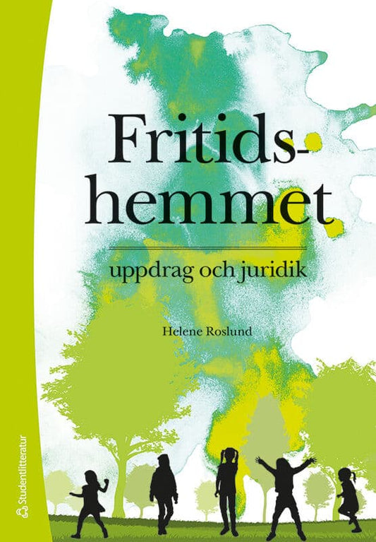 Roslund, Helene | Fritidshemmet : Uppdrag och juridik