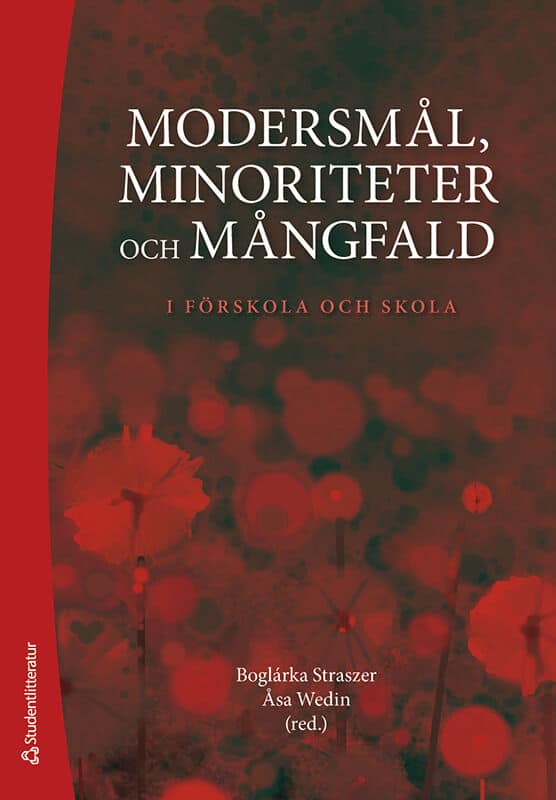 Straszer, Boglárka | Wedin, Åsa | et al | Modersmål, minoriteter och mångfald : I förskola och skola