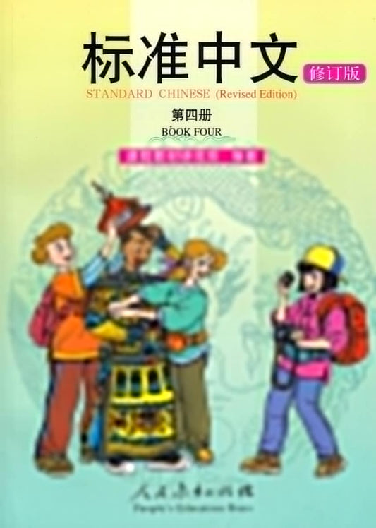 Standard Chinese : Volume 4, Student's Book (Reviderad utgåva)