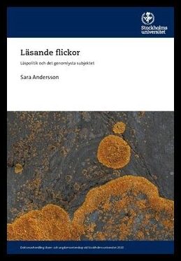 Andersson, Sara | Läsande flickor : Läspolitik och det genomlysta subjektet