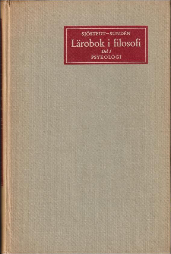 Sjöstedt-Sundén | Lärobok i filosofi : Del 1 Psykologi