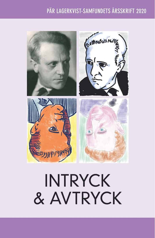 Mossaed, Jila | Schiöler, Niklas | et al | Intryck och avtryck. Pär Lagerkvist-samfundets årsskrift 2020 : Pär Lagerkvis...