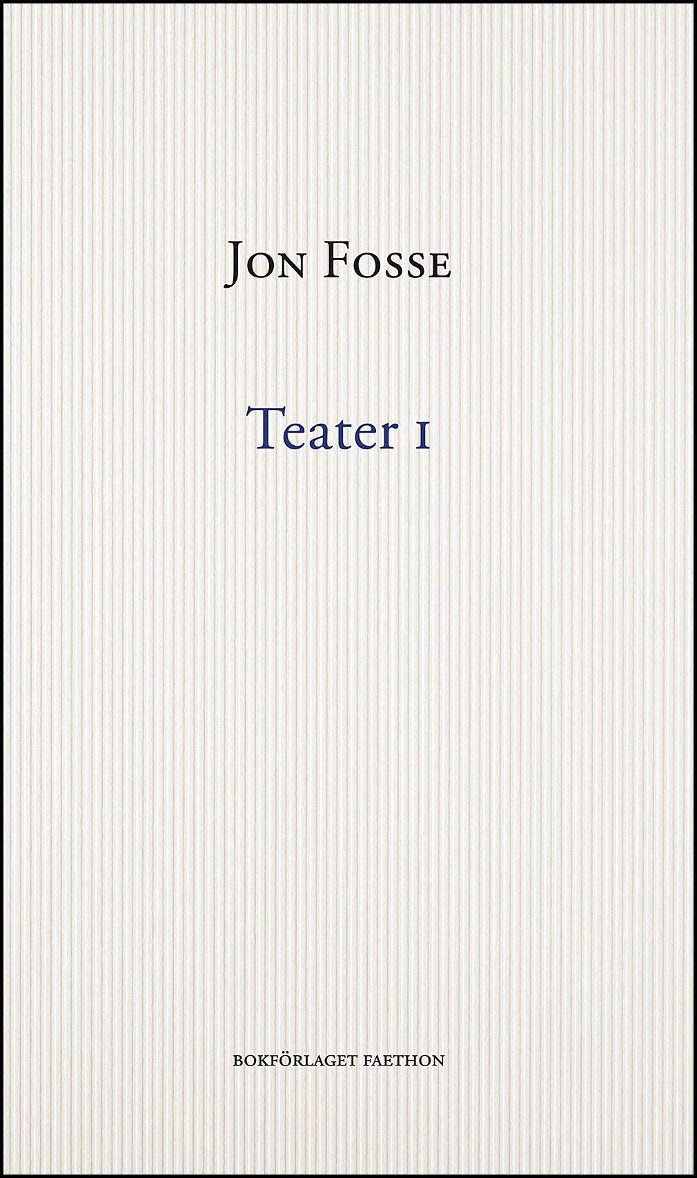 Fosse, Jon | Teater I