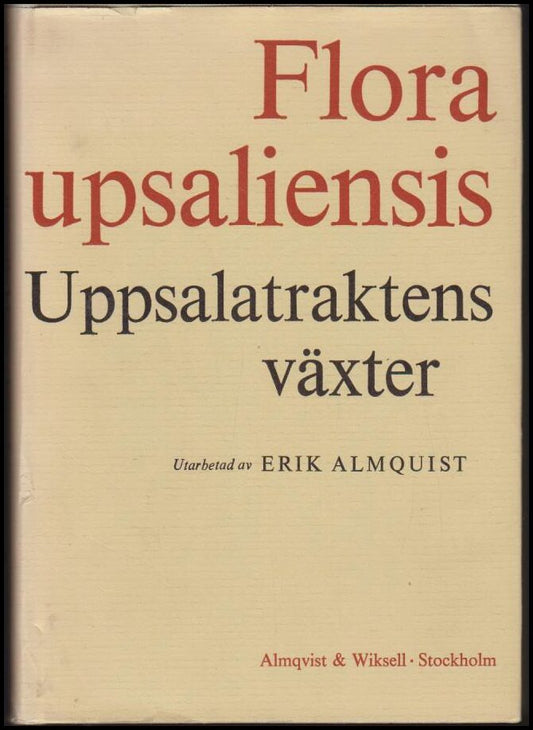 Almquist, Erik (red.) | Floria upsaliensis : Uppsalatraktens växter