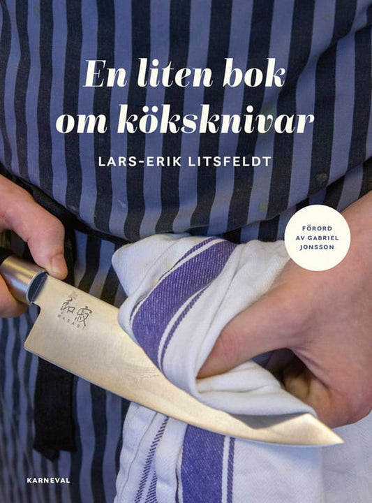 Litsfeldt, Lars-Erik | En liten bok om köksknivar