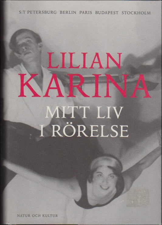 Vásárhelyi, Lilian Karina | Mitt liv i rörelse : S:t Petersburg, Berlin  Paris  Budapest Stockholm]