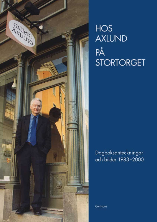 Axlund, Björn | Hos Axlund på Stortorget : Dagboksanteckningar och bilder 1983-2000