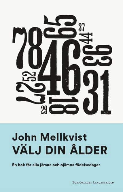 Mellkvist, John | Välj din ålder : En bok för alla jämna och ojämna födelsedagar