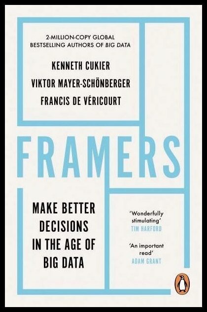 Vericourt, Francis de | Framers : Make Better Decisions In The Age of Big Data