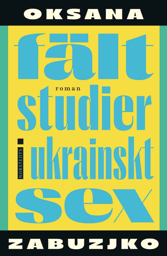 Zabuzjko, Oksana | Fältstudier i ukrainskt sex