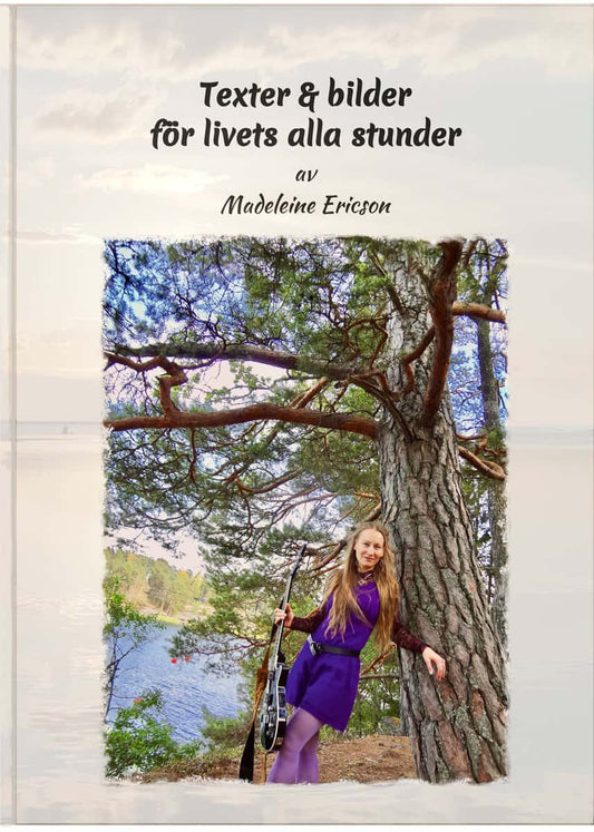 Ericson, Madeleine | Texter och bilder för livets alla stunder