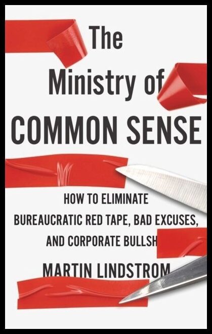 Lindstrom, Martin | The Ministry of Common Sense