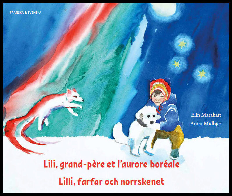 Marakatt, Elin| Midbjer, Anita | Lilli, farfar och norrskenet (franska och svenska)