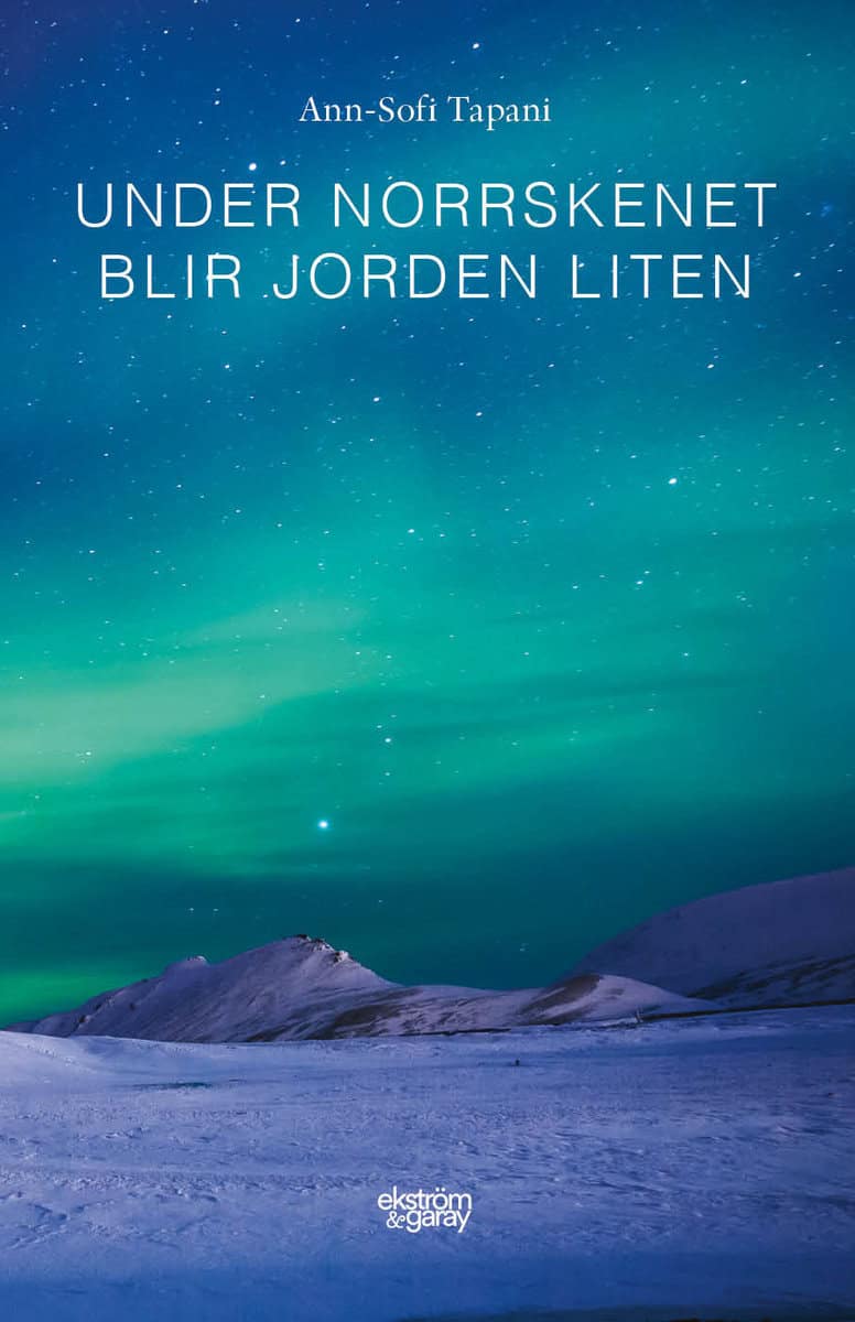 Tapani, Ann-Sofi | Under norrskenet blir jorden liten