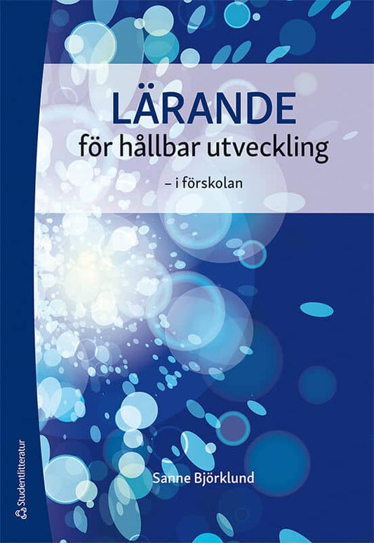 Björklund, Sanne | Lärande för hållbar utveckling : - i förskolan