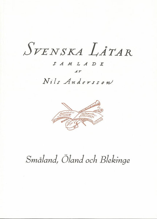 Andersson, Nils [red.] | Svenska låtar Småland, Öland och Blekinge