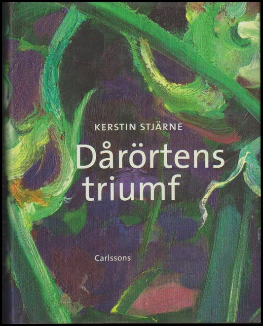 Stjärne, Kerstin | Dårörtens triumf