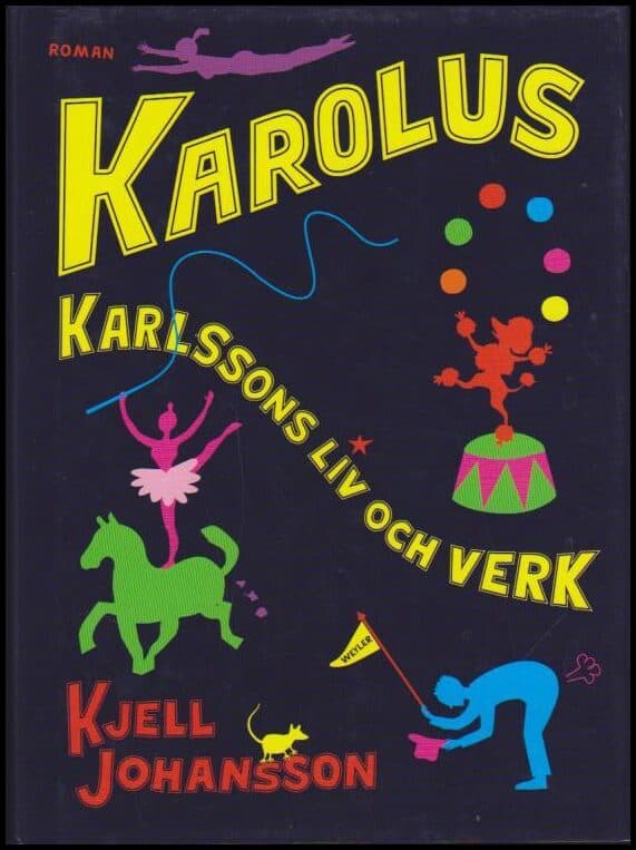 Johansson, Kjell | Karolus Karlssons liv och verk