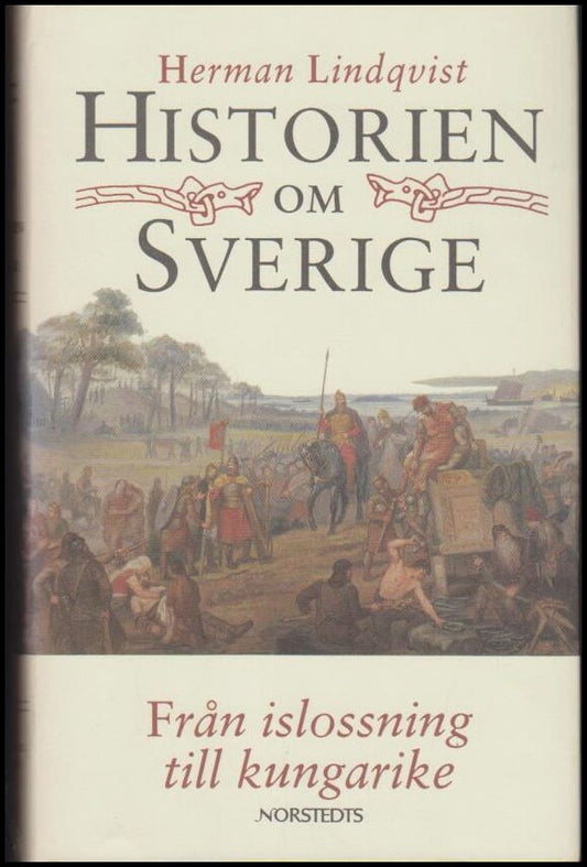 Lindqvist, Herman | Historien om Sverige : Från islossning till kungarike