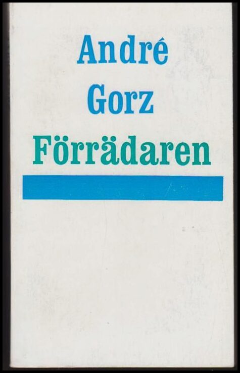 Gorz, André | Förrädaren