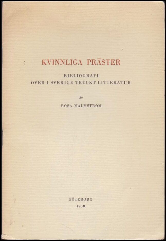 Malmström, Rosa | Kvinnliga präster : Bibliografi över i Sverige tryckt litteratur
