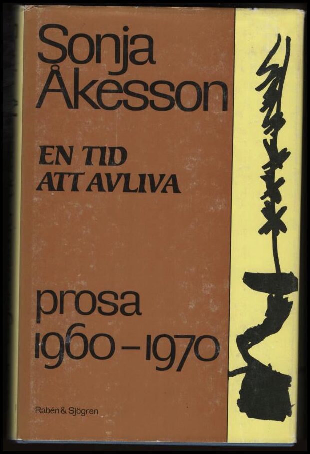 Åkesson, Sonja | En tid att avliva : Prosa 1960-1970