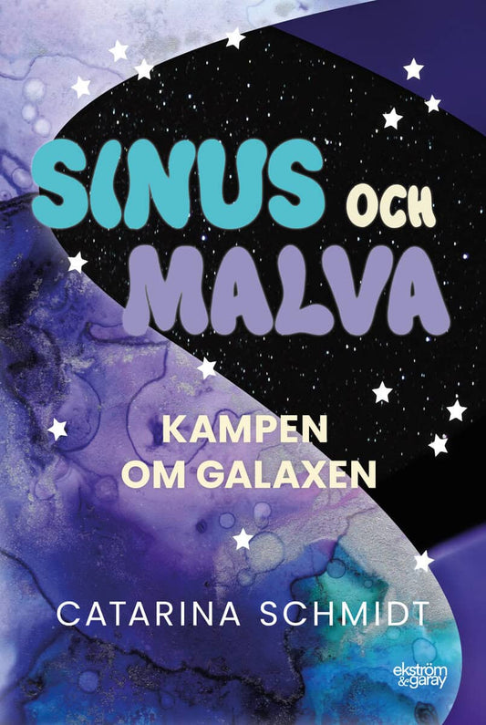 Schmidt, Catarina | Sinus och Malva : Kampen om galaxen