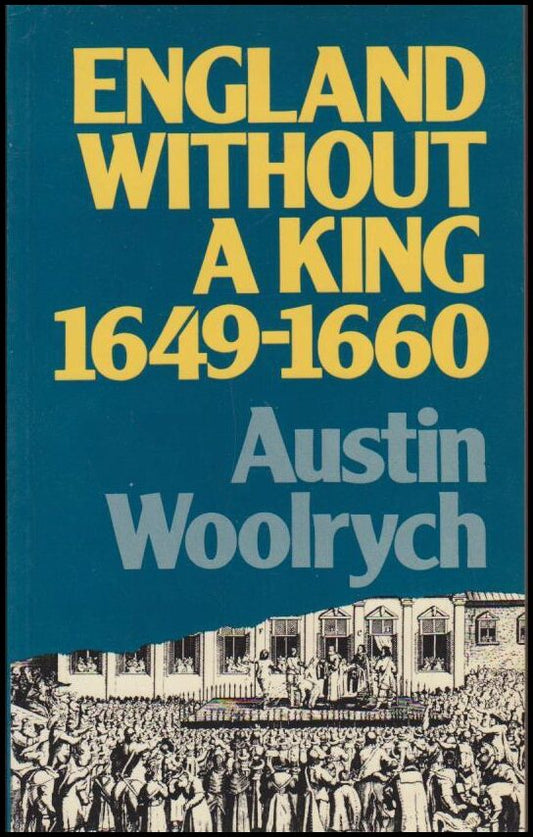 Woolrych, Austin | England without a king, 1649-1660