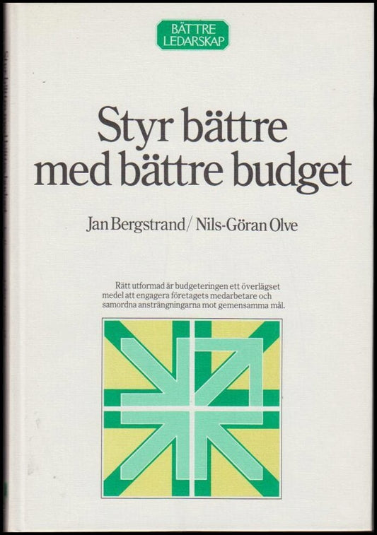 Bergstrand, Jan | Olve, Nils-Göran | Styr bättre med bättre budget