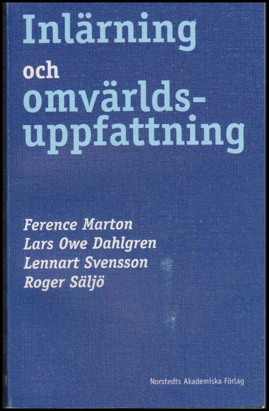 Marton, Ference | Dahlgren, Lars Owe | Svensson, Lennart | Säljö, Roger | Inlärning och omvärldsuppfattning : En bok om ...