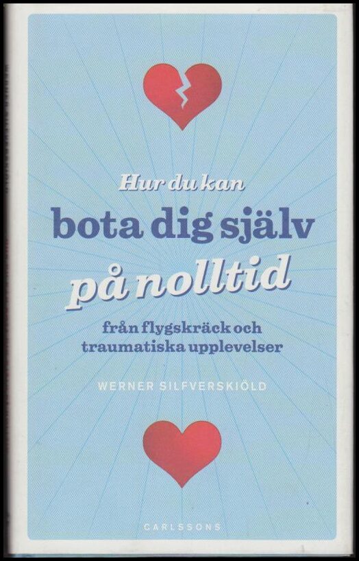 Silfverskiöld, Werner | Hur du kan bota dig själv på nolltid från flygskräck och traumatiska upplevelser