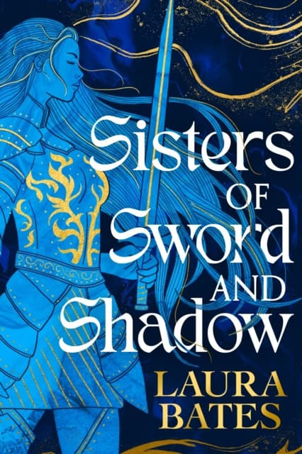 Bates, Laura | Sisters of Sword and Shadow