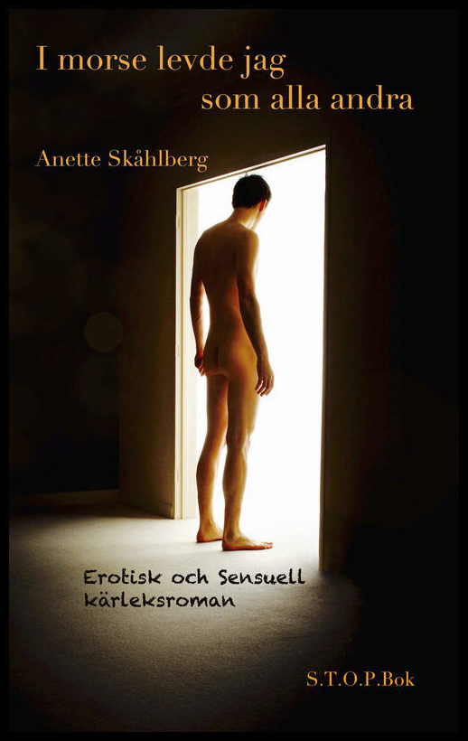 Skåhlberg, Anette | I morse levde jag som alla andra