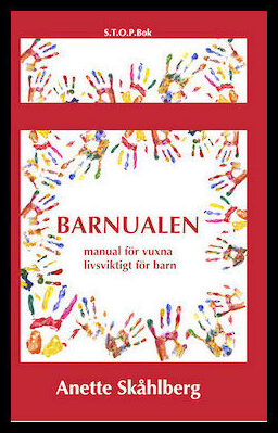 Skåhlberg, Anette | Barnualen : En manual för vuxna, livsviktig för barn
