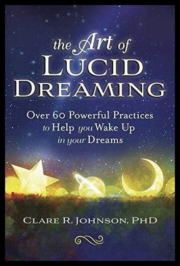 CLARE R. JOHNSON PHD | The Art of Lucid Dreaming